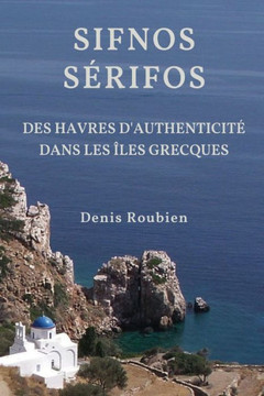 Sifnos - S?ifos. Des havres d'authenticit·dans les ?les Grecques