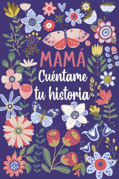Mam·Cu?tame tu historia: Un libro personalizado sobre la vida de tu Madre