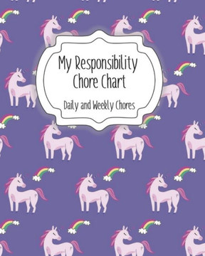 My Responsibility Chore Chart: Daily and Weekly Chores for Children My Responsibility Chore Chart: Daily and Weekly Chores for Children