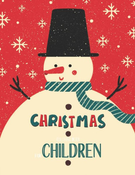 Christmas Coloring Book For Children: Christmas Coloring And Activity Book For kids Ages 4-8 Fun Christmas Gift Book With Coloring Pages For Boys, Gir