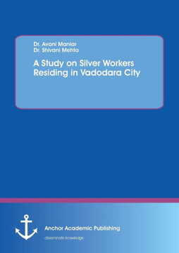 A Study on Silver Workers Residing in Vadodara City A Study on Silver Workers Residing in Vadodara City
