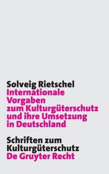 Internationale Vorgaben Zum Kulturgüterschutz Und Ihre Umsetzung in Deutschland: Das Kgüag - Meilenstein Oder Nur Fauler Kompromiss in Der Geschichte