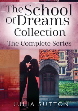 The School Of Dreams Collection: The Complete Series