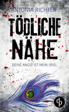 Tödliche Nähe: Deine Angst ist mein Spiel