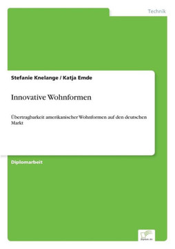 Innovative Wohnformen: Übertragbarkeit amerikanischer Wohnformen auf den deutschen Markt
