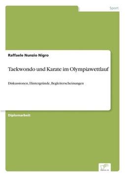 Taekwondo und Karate im Olympiawettlauf: Diskussionen, Hintergründe, Begleiterscheinungen