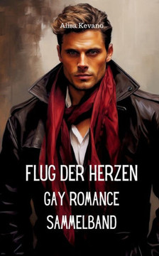 Flug der Herzen: Gay Romance Sammelband