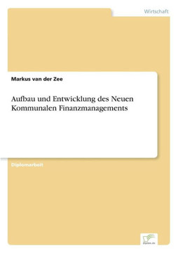 Aufbau und Entwicklung des Neuen Kommunalen Finanzmanagements Aufbau und Entwicklung des Neuen Kommunalen Finanzmanagements