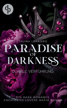 Dunkle Verführung: Eine Enemies-to-Lovers Mafia Romance Dunkle Verführung: Eine Enemies-to-Lovers Mafia Romance