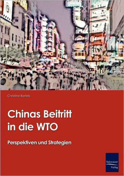 Chinas Beitritt in die WTO Chinas Beitritt in die WTO