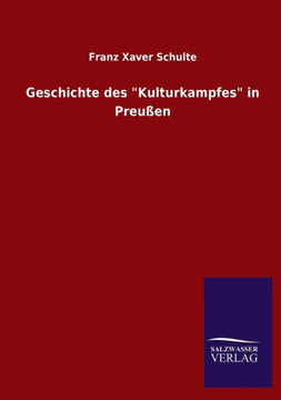 Geschichte des ""Kulturkampfes"" in Preußen Geschichte des ""Kulturkampfes"" in Preußen