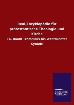 Real-Enzyklopädie für protestantische Theologie und Kirche Real-Enzyklopädie für protestantische Theologie und Kirche