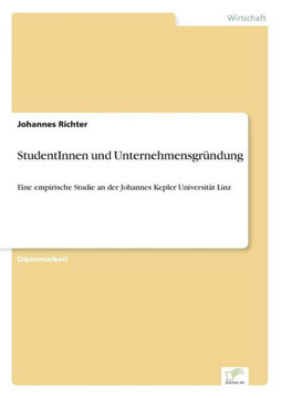 StudentInnen und Unternehmensgründung: Eine empirische Studie an der Johannes Kepler Universität Linz