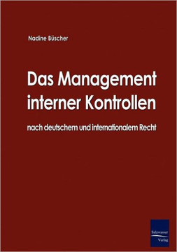 Das Management interner Kontrollen nach deutschem und internationalem Recht