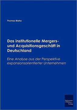 Das institutionelle Mergers- und Acquisitionsgeschäft in Deutschland