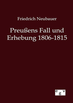 Preußens Fall und Erhebung 1806-1815