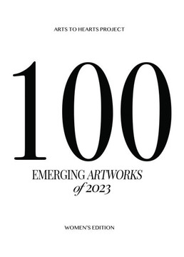 100 Emerging Artworks: 2023 Women's Edition 100 Emerging Artworks: 2023 Women's Edition