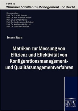 Metriken zur Messung von Effizienz und Effektivität von Konfigurationsmanagement- und Qualitätsmanagementverfahren Metriken zur Messung von Effizienz und Effektivität von Konfigurationsmanagement- und Qualitätsmanagementverfahren