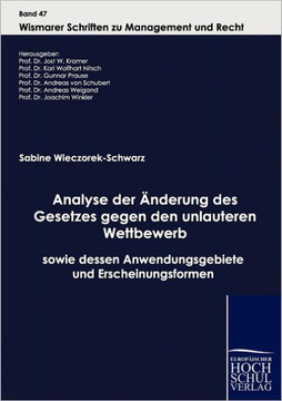 Analyse der Änderung des Gesetzes gegen den unlauteren Wettbewerb sowie dessen Anwendungsgebiete und Erscheinungsformen