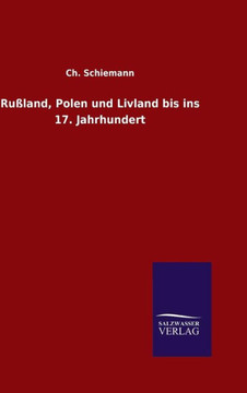 Rußland, Polen und Livland bis ins 17. Jahrhundert Rußland, Polen und Livland bis ins 17. Jahrhundert