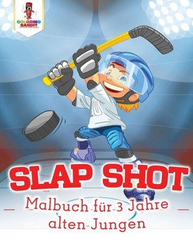 Slap Shot: Malbuch Für 3 Jahre Alten Jungen (German Edition)