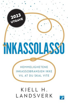 Inkassolasso: Hemmelighetene Inkassobransjen Ikke Vil at Du Skal Vite