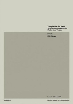 Versuche Über Das Biegeverhalten Von Vorgespannten Platten Ohne Verbund