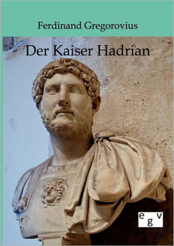 Der Kaiser Hadrian Der Kaiser Hadrian