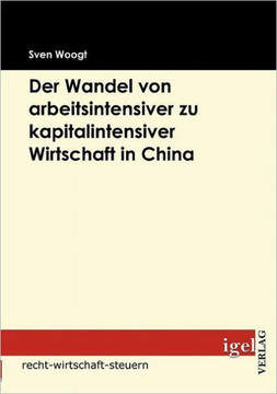 Der Wandel von arbeitsintensiver zu kapitalintensiver Wirtschaft in China