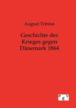 Geschichte des Krieges gegen Dänemark 1864
