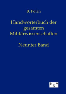 Handwörterbuch der Gesamten Militärwissenschaften Handwörterbuch der Gesamten Militärwissenschaften