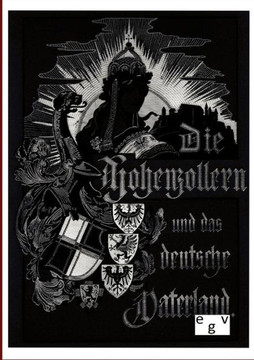 Die Hohenzollern und das Deutsche Vaterland