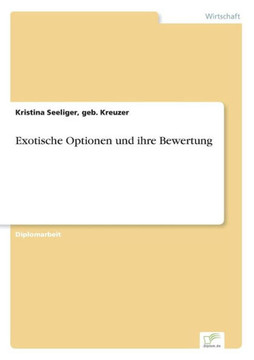 Exotische Optionen und ihre Bewertung Exotische Optionen und ihre Bewertung