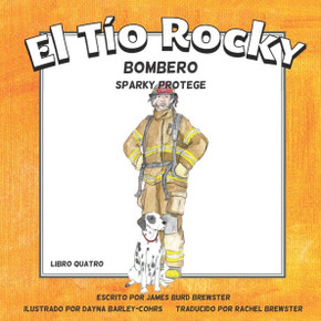 El Tio Rocky - Bombero #4 - Sparky Protege (Spanish Edition)