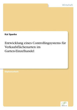 Entwicklung eines Controllingsystems für Verkaufsflächenarten im Garten-Einzelhandel
