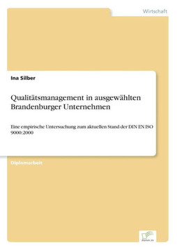 Qualitätsmanagement in ausgewählten Brandenburger Unternehmen: Eine empirische Untersuchung zum aktuellen Stand der DIN EN ISO 9000:2000