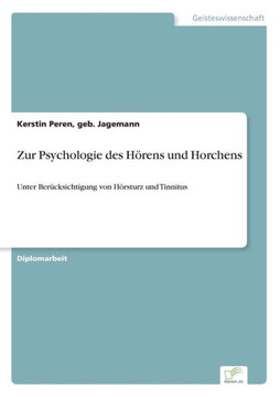 Zur Psychologie des Hörens und Horchens: Unter Berücksichtigung von Hörsturz und Tinnitus