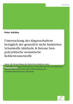 Untersuchung des Abgasverhaltens bezüglich der gesetzlich nicht limitierten Schadstoffe Aldehyde & Ketone bzw. polyzyklische aromatische Kohlenwassers