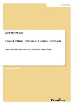 Cross-Cultural Business Communication: Intercultural Competence as a universal Interculture