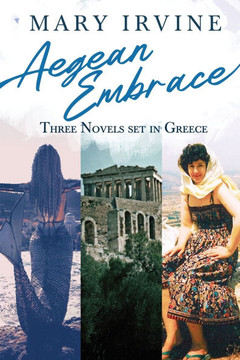 Aegean Embrace: Three Novels set in Greece