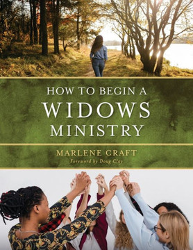 How to Begin a Widows Ministry How to Begin a Widows Ministry