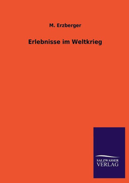 Erlebnisse Im Weltkrieg Erlebnisse Im Weltkrieg
