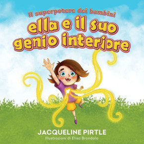 Ella E Il Suo Genio Interiore: Il Superpotere Dei Bambini (Italian Edition)