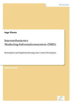 Internetbasiertes Marketing-Informationssystem (IMIS): Konzeption und Implementierung eines ersten Prototypen