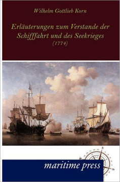 Erläuterungen zum Verstande der Schifffahrt und des Seekrieges Erläuterungen zum Verstande der Schifffahrt und des Seekrieges