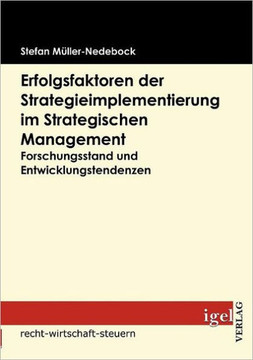 Erfolgsfaktoren der Strategieimplementierung im Strategischen Management: Forschungsstand und Entwicklungstendenzen