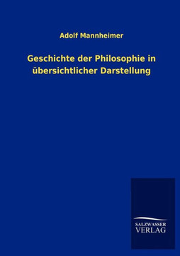 Geschichte der Philosophie in übersichtlicher Darstellung Geschichte der Philosophie in übersichtlicher Darstellung