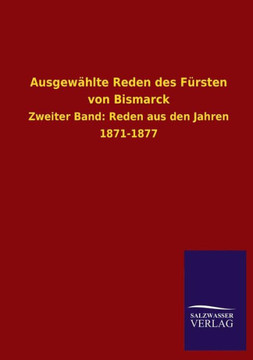 Ausgewählte Reden des Fürsten von Bismarck Ausgewählte Reden des Fürsten von Bismarck