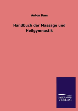Handbuch Der Massage Und Heilgymnastik Handbuch Der Massage Und Heilgymnastik
