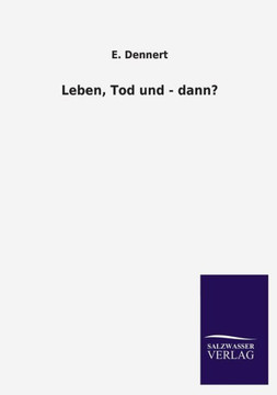 Leben, Tod Und - Dann? Leben, Tod Und - Dann?